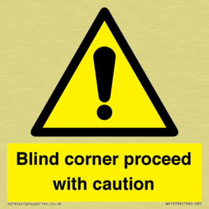  Blind corner proceed with caution Sign